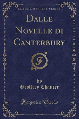 Book cover for Dalle Novelle Di Canterbury (Classic Reprint)