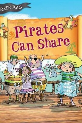 Cover of Pirates Can Share (Pirate Pals Series)
