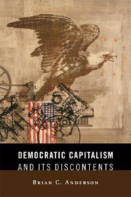 Book cover for Democratic Capitalism and Its Discontents