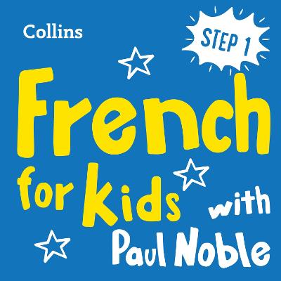 Book cover for Learn French for Kids with Paul Noble - Step 1