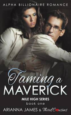 Book cover for Taming a Maverick (Book 1) Alpha Billionaire Romance