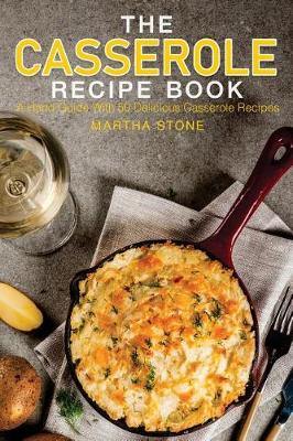 Book cover for The Casserole Recipe Book