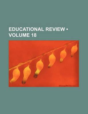 Book cover for Educational Review (Volume 18)