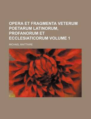 Book cover for Opera Et Fragmenta Veterum Poetarum Latinorum, Profanorum Et Ecclesiaticorum Volume 1