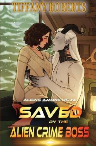 Cover of Saved by the Alien Crime Boss