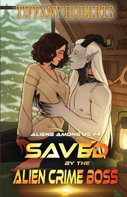 Cover of Saved by the Alien Crime Boss