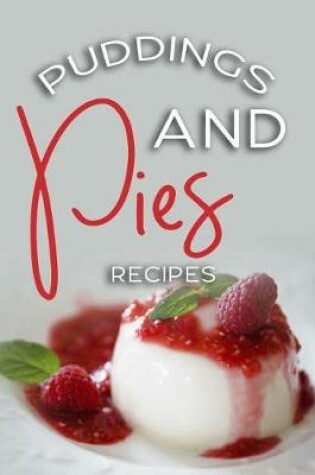 Cover of Puddings and Pies Recipes