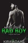 Book cover for Never Trust a Bad Boy