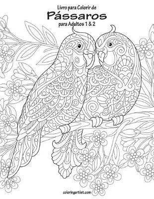 Cover of Livro para Colorir de Pássaros para Adultos 1 & 2