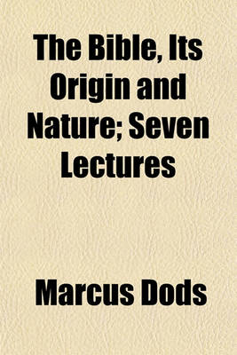 Book cover for The Bible, Its Origin and Nature; Seven Lectures