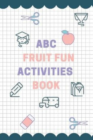 Cover of ABC Fruit Fun Activity Book