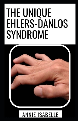 Book cover for The Unique Ehlers-Danlos Syndrome