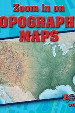Cover of Zoom in on Topographic Maps