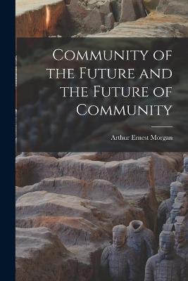 Book cover for Community of the Future and the Future of Community