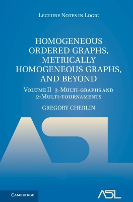 Book cover for Homogeneous Ordered Graphs, Metrically Homogeneous Graphs, and Beyond: Volume 2, 3-Multi-graphs and 2-Multi-tournaments