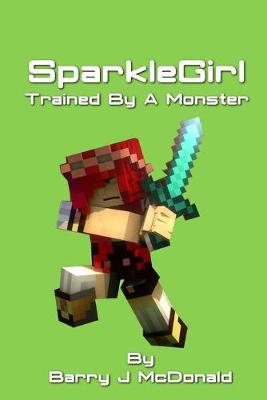 Book cover for SparkleGirl Trained By A Monster