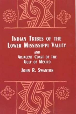 Cover of Indian Tribes of the Lower Mississippi Valley