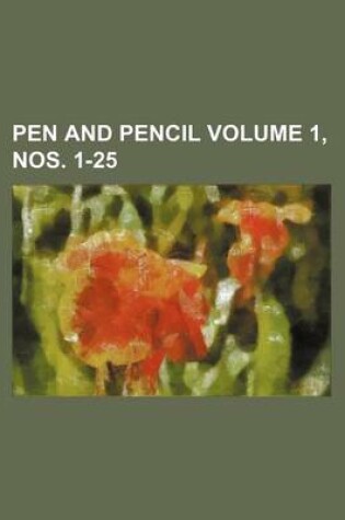 Cover of Pen and Pencil Volume 1, Nos. 1-25