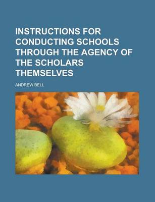 Book cover for Instructions for Conducting Schools Through the Agency of the Scholars Themselves