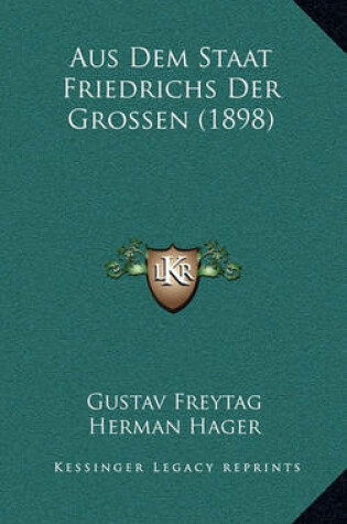 Cover of Aus Dem Staat Friedrichs Der Grossen (1898)