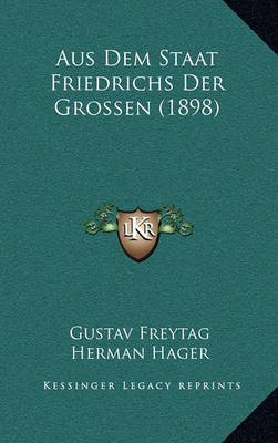 Book cover for Aus Dem Staat Friedrichs Der Grossen (1898)