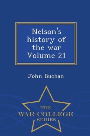 Cover of Nelson's History of the War Volume 21 - War College Series