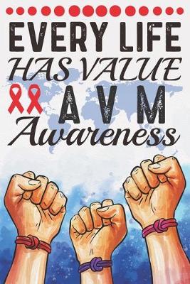 Book cover for Every Life Has Value AVM Awareness