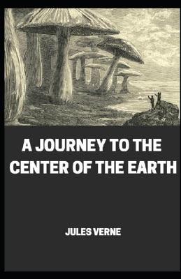 Book cover for A Journey To The Center Of The Earth Illustrated