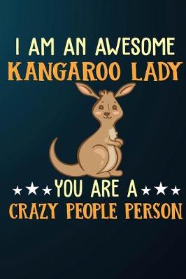 Book cover for I Am An Awesome Kangaroo Lady You Are A Crazy People Person