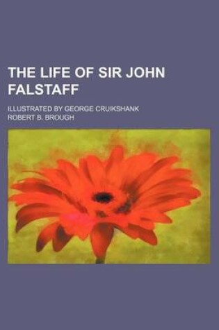 Cover of The Life of Sir John Falstaff; Illustrated by George Cruikshank