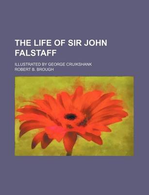 Book cover for The Life of Sir John Falstaff; Illustrated by George Cruikshank