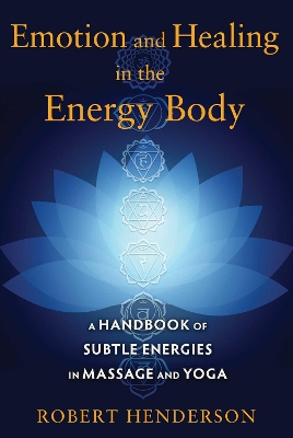 Book cover for Emotion and Healing in the Energy Body