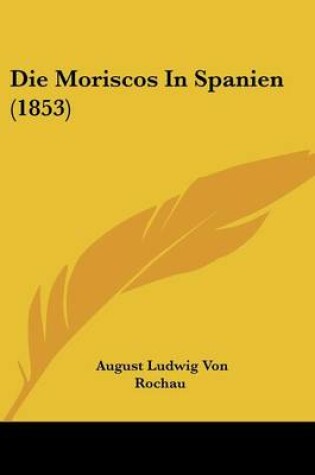 Cover of Die Moriscos in Spanien (1853)