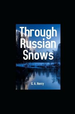 Cover of Through Russian Snows illustrated