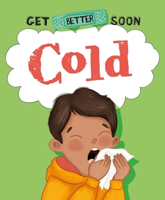 Book cover for Get Better Soon!: Cold