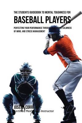 Book cover for The Students Guidebook To Mental Toughness For Baseball Players