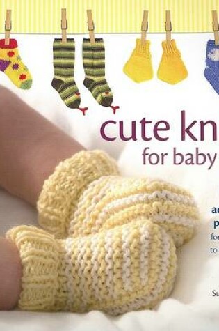 Cover of Cute Knits for Baby Feet