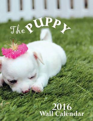 Book cover for The Puppy 2016 Wall Calendar