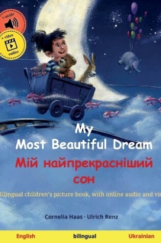 Cover of My Most Beautiful Dream - Мій найпрекрасніший сон (English - Ukrainian)