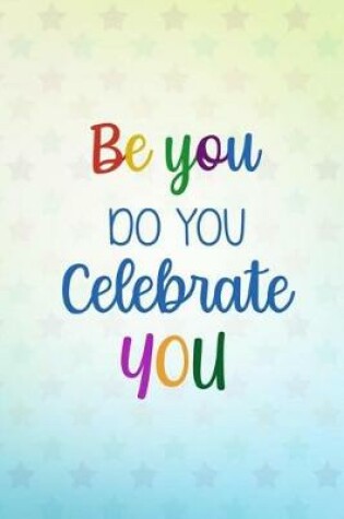 Cover of Be You Do You Celebrate You