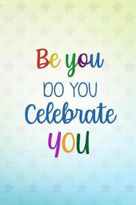 Book cover for Be You Do You Celebrate You