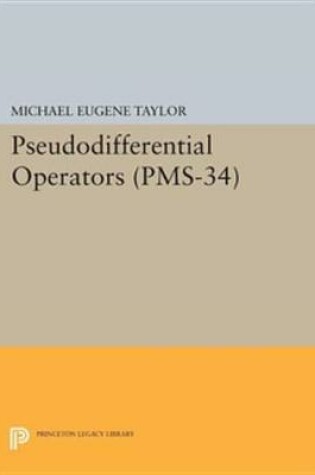 Cover of Pseudodifferential Operators (PMS-34)