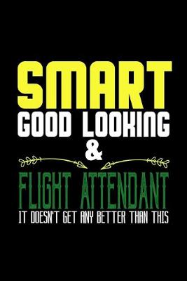 Book cover for Smart, good looking & flight attendant