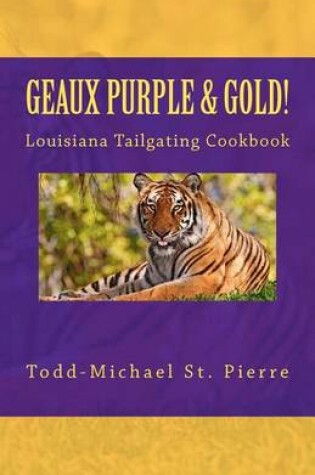 Cover of Geaux Purple and Gold!