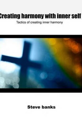 Cover of Creating Harmony with Inner Self