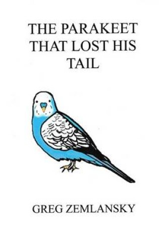Cover of The Parakeet That Lost His Tail