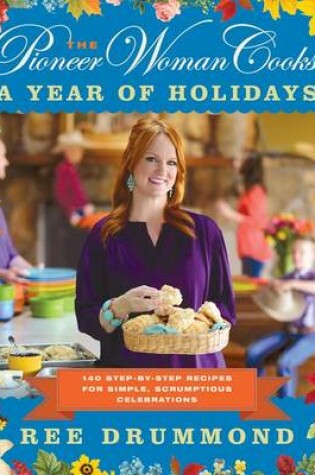Cover of The Pioneer Woman Cooks: A Year of Holidays