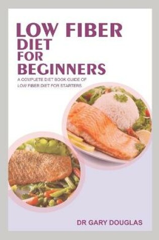 Cover of Low Fiber Diet for Beginners