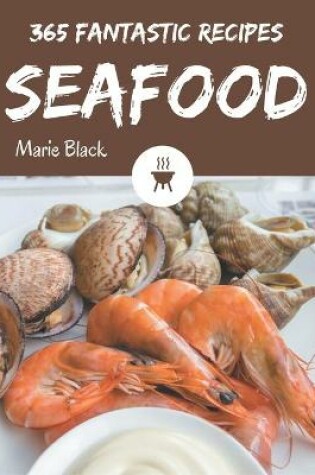 Cover of 365 Fantastic Seafood Recipes