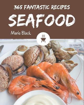 Book cover for 365 Fantastic Seafood Recipes